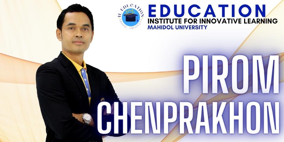 Asst.Prof. Pirom Chenprakhon, Ph.D.​